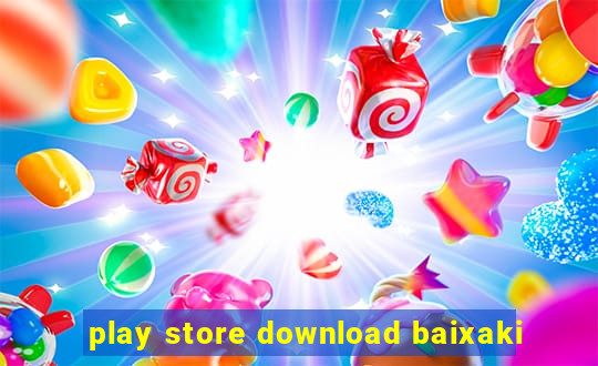 play store download baixaki